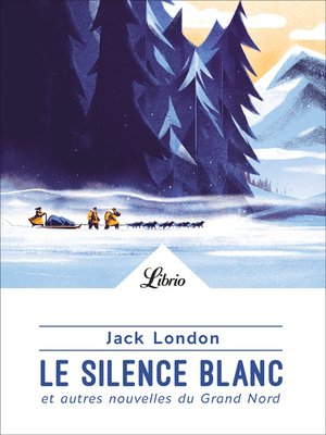 cover image of Le Silence blanc et autres nouvelles du Grand Nord